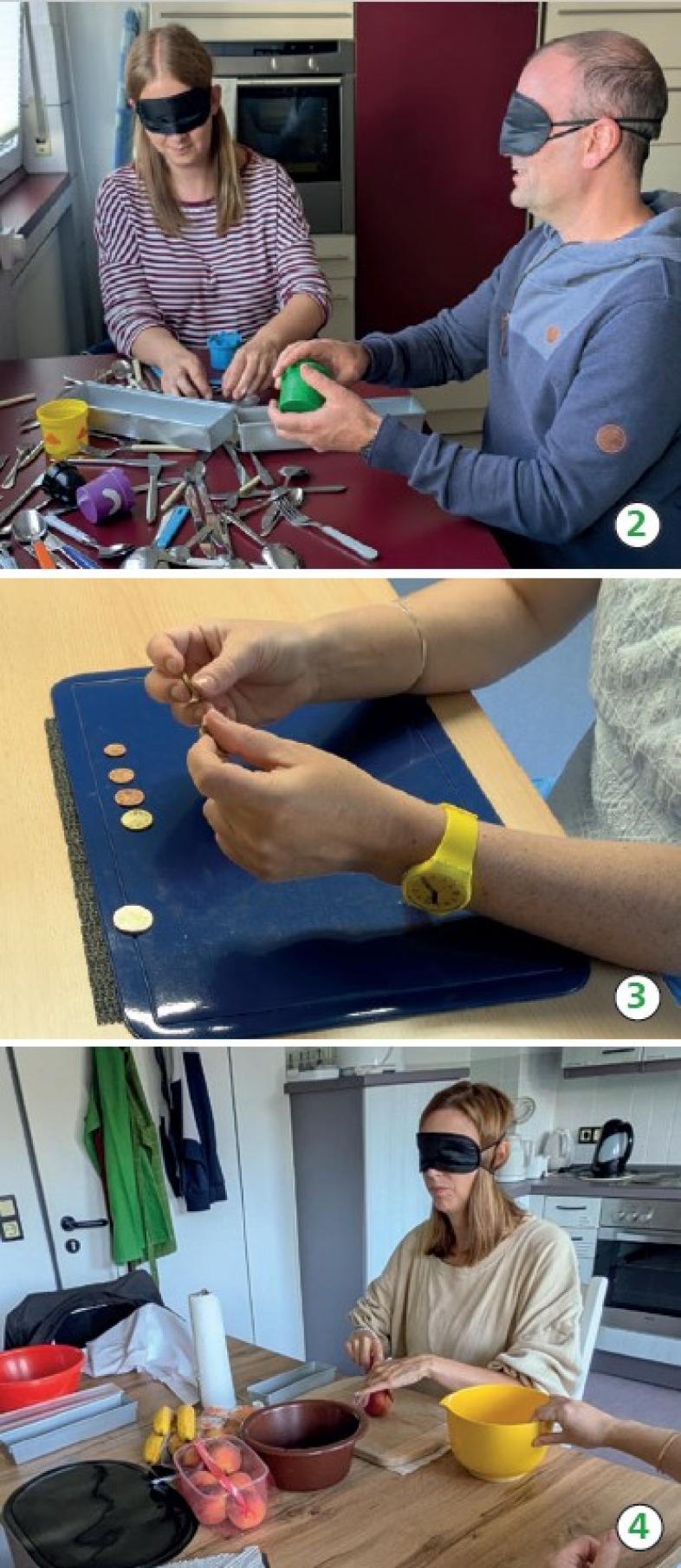 3 Bilder:1.Zwei Menschen sitzen mit Augenbinde an einem Tisch in einer Küche und sortieren Besteck und Kunststoffteile.2.Zwei Hände sortieren Geld auf einer blauen Matte auf einem Tisch. 3. Eine Frau sitzt mit Augenbinde an einem Tisch und schneidet Obst.