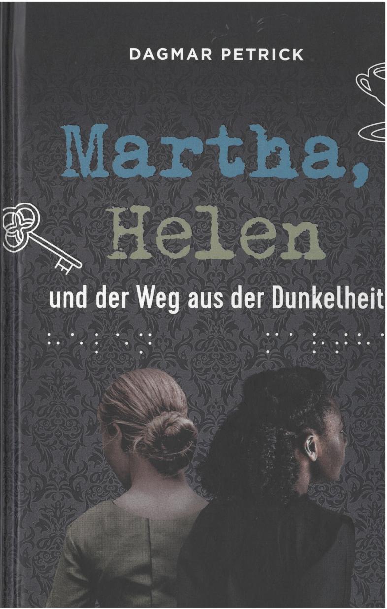 Buchcover „Helen Keller - Martha, Helen und der Weg aus der Dunkelheit“. Auf dem dunklen Buchcover stehen unter dem Schwarzschrift-Titel die Namen Helen und Martha in Braille. Darunter sind zwei Frauen – eine mit weißer, eine mit schwarzer Haut.